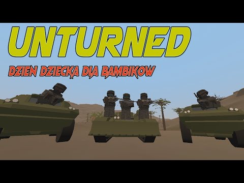 DZIEŃ DZIECKA DLA BAMBIKÓW - Unturned Arid