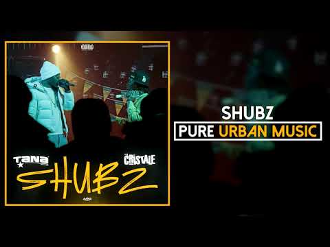 Tana ft. Cristale - Shubz | Pure Urban Music