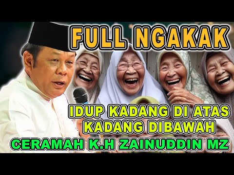 FULL NGAKAK 🤣🤣  IDUP KADANG DI ATAS KADANG DIBAWAH - CERAMAH LUCU KH.ZAINUDDIN MZ