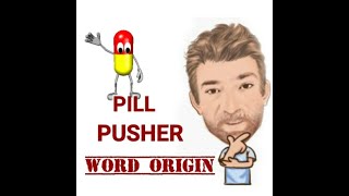 Why Are Doctors Called Pill Pushers Word Origin (470) Pill Pusher - English Tutor Nick P