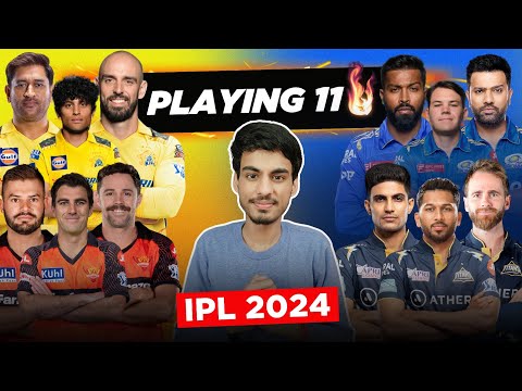 IPL 2024 : CSK - MI - SRH - Gujarat Titans STRONGEST PLAYING 11 FOR IPL 2024 🔥 | IPL 2024 Playing 11