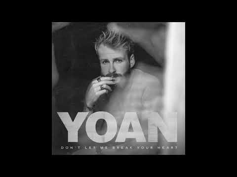 Yoan - Don't Let Me Break Your Heart (Official Audio)