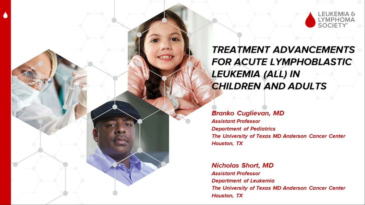 Treatment Advances for Acute Lymphoblastic Leukemia (ALL) In Children and Adults