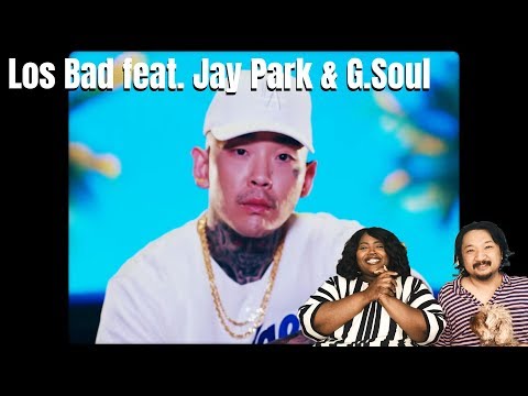 Los Bad feat Jay Park, G Soul MV Reaction