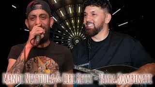 Mandi Nishtulla & Liri Ketit - Jasha Kombinati