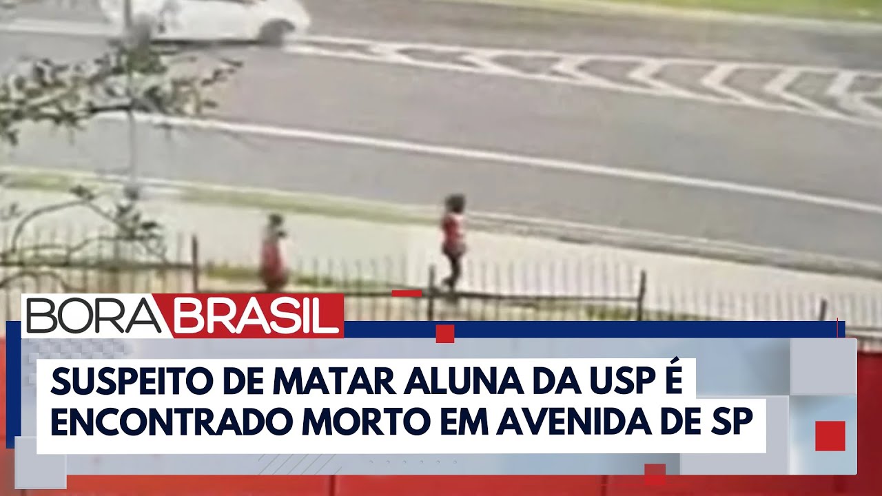 Caso Bruna: suspeito de matar aluna da USP é encontrado morto em SP | Bora Brasil