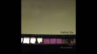 Helvetia - The Acrobats (2008) [Full Album]