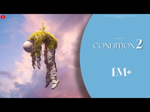 CONDITIONS 2 | MAIN TERE KARKE SI CHANGA INSAAN BANEYA |SAJANN | DEEP SIDHU | NEW PUNJABI  SONG 2024