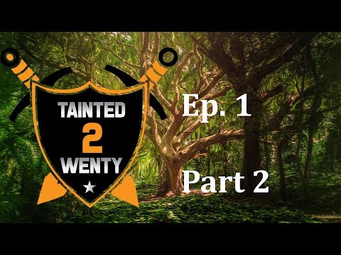 Tainted 2wenty - Ep. 1 - Part 1