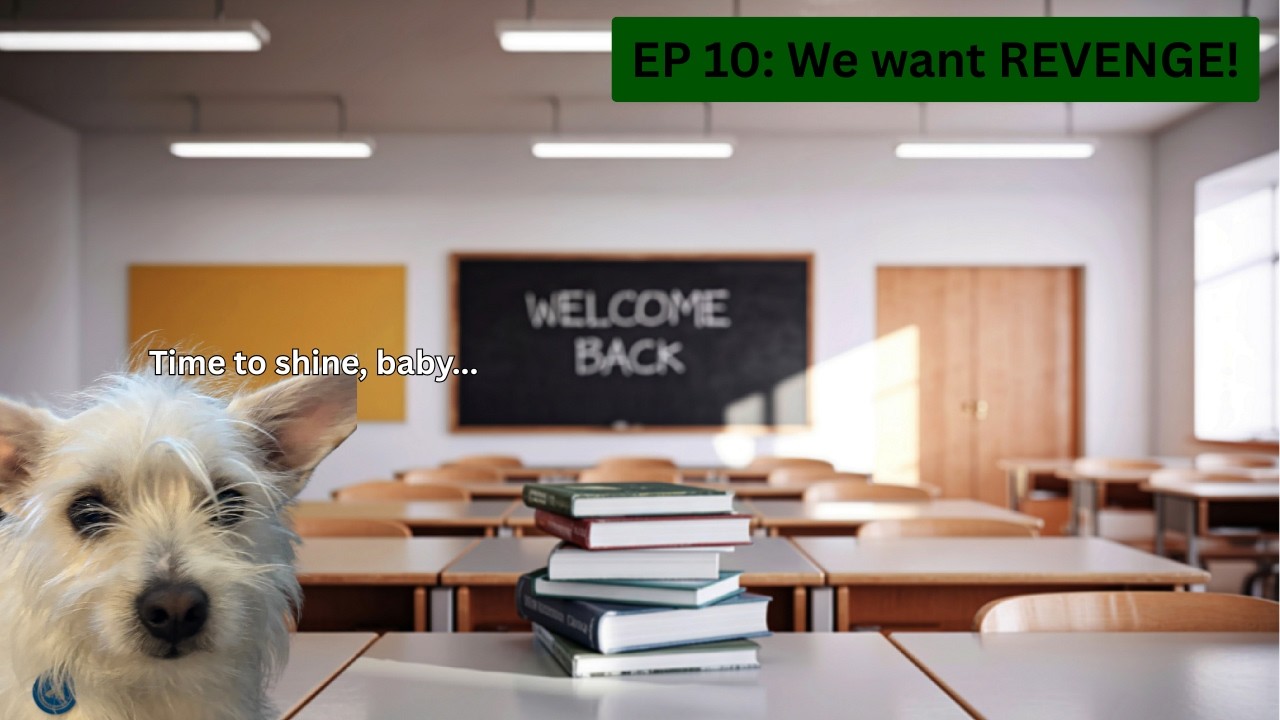 EP 10: We want REVENGE!