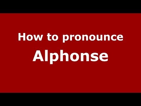 How to Pronounce Alphonse - PronounceNames.com