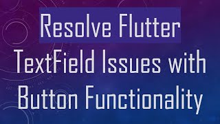 Download the video "Resolve Flutter TextField Issues with Button Functionality"