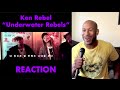 KEN REBEL - UNDERWATER REBELS FEAT ...