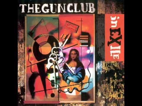 THE GUN CLUB - IN EXILE [FULL ALBUM] 1992