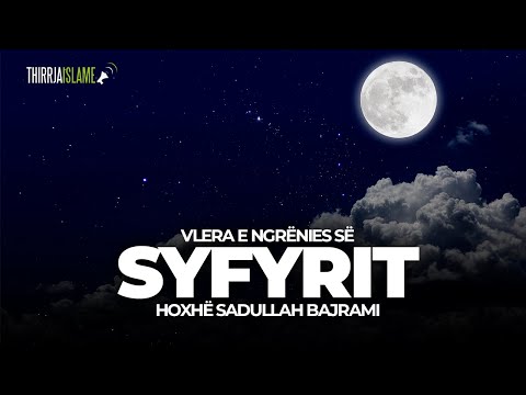 Vlera e ngrënies së syfyrit - Hoxhë Sadullah Bajrami