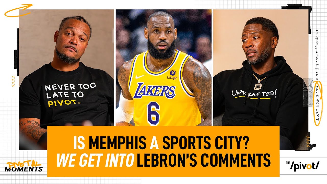 Lebron’s comments on Memphis as a sports city, what it all really means, is it overblown?| The Pivot