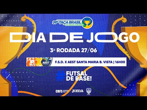 Taça Brasil Sub20 Masc. Divisão Especial - F.S.D. x AEST/Santa Maria B. Vista - 3ª Rodada - Ao Vivo