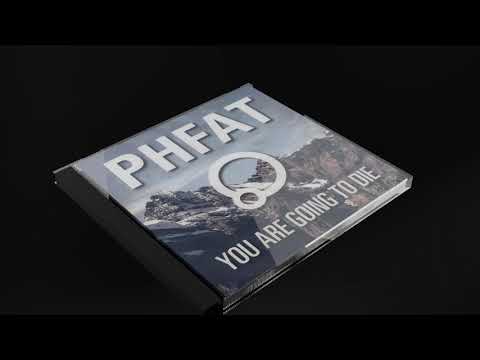 PHFAT - You Are Going To Die [FULL ALBUM]