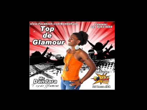 Mc Dandara  Top de Glamour - DJ Leco JPA Funk 2013