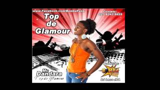 Mc Dandara  Top de Glamour - DJ Leco JPA Funk 2013