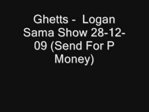 Ghetts -  Logan Sama Show 28-12-09 (Send For P Money)