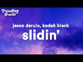 Jason Derulo - Slidin' (Clean - Lyrics) feat. Kodak Black