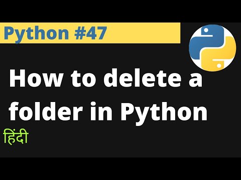 Python#47 | How to delete a folder in Python in Hindi video ...