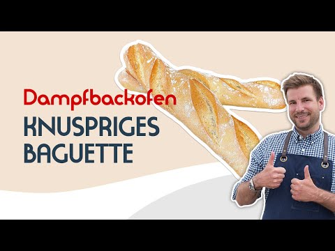 Knusprige Baguettes im Dampfbackofen: Einfach und schnell