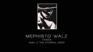 MEPHISTO WALZ - Tangia [&quot;The Eternal Deep&quot; - 1994]