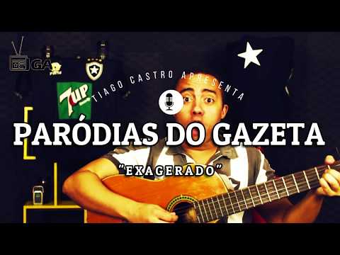 Exagerado | PARÓDIAS DO GAZETA #4