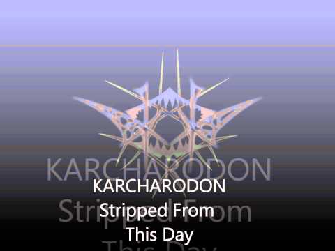 Karcharodon - Stripped From This Day