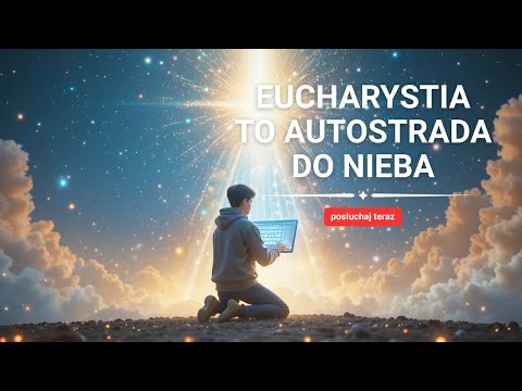 Autostrada do Nieba (Hymn do Carlo Acutisa) | Ora et Canta