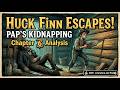 Adventures of Huckleberry Finn | Chapter 6 Summary & Analysis | Pap’s Kidnapping & Huck’s Escape