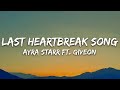 Ayra Starr Last Heartbreak Song Lyrics Ft Giveon
