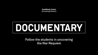 Benjamin Britten&#39;s War Requiem | DOCUMENTARY - students&#39; journey