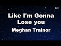 Like I'm Gonna Lose You - Meghan Trainor ft. John Legend Karaoke 【With Guide Melody】Instrumental