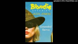 BLONDIE-DREAMING (The RE-OCCURING NIGHTMARE EXTENDED REMIX) by DJ JAZZY JONES5
