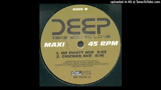 Deep - Take You To Love (Chicken Mix)