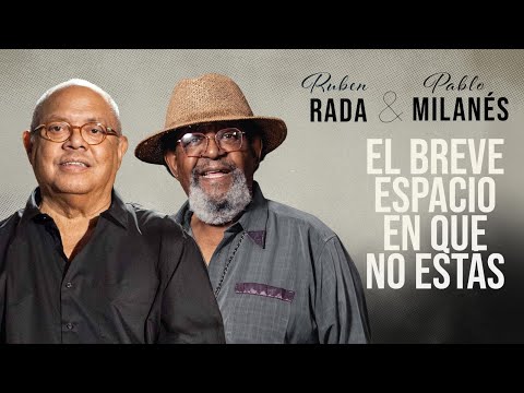 Ruben Rada, Pablo Milanés - El Breve Espacio en Que No Estás (Video Oficial)