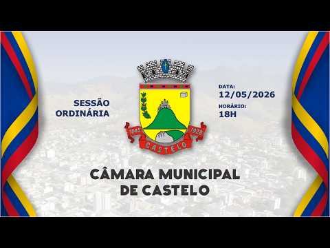 18:00h - 12/05/2026 SESSÃO ORDINÁRIA - CÂMARA MUNICIPAL DE CASTELO