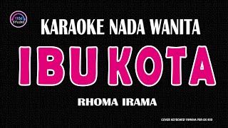 Download lagu IBU KOTA - Karaoke Nada Wanita (H RHOMA IRAMA) mp3 Download lagu IBU KOTA - Karaoke Nada Wanita (H RHOMA IRAMA) mp3