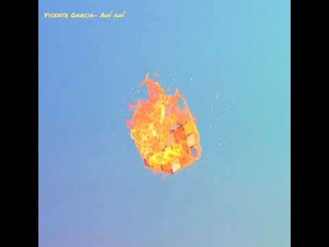 Vicente García - Ahí Ahí (Canción)