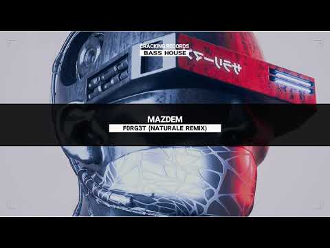 Mazdem - F0RG3T (Naturale Remix)