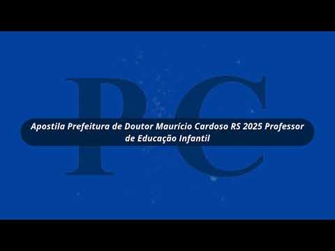 Apostila Prefeitura de Doutor Maurício Cardoso RS 2025 Professor de Educação Infantil