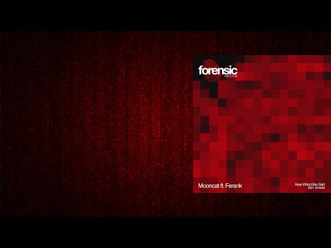 Mooncat - Hear What Was Said Feat. Ferank (D-Nox & Beckers Remix) [Forensic Records]