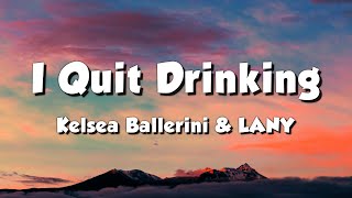 Download lagu Kelsea Ballerini & LANY - I Quit Drinking (Lyrics) mp3 Download lagu Kelsea Ballerini & LANY - I Quit Drinking (Lyrics) mp3