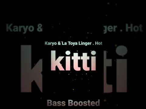 Karyo & La Toya Linger ❌ Hot kitti  [BASS BOOSTED[