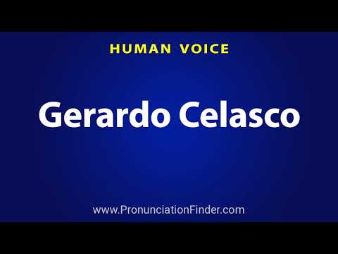 How To Pronounce Gerardo Celasco
