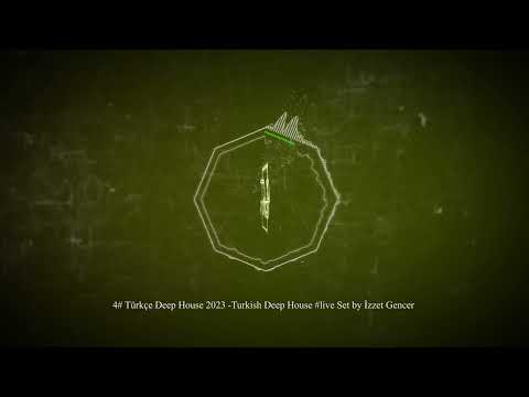 4# Türkçe Deep House 2023 -Turkish Deep House #live Set by İzzet Gencer