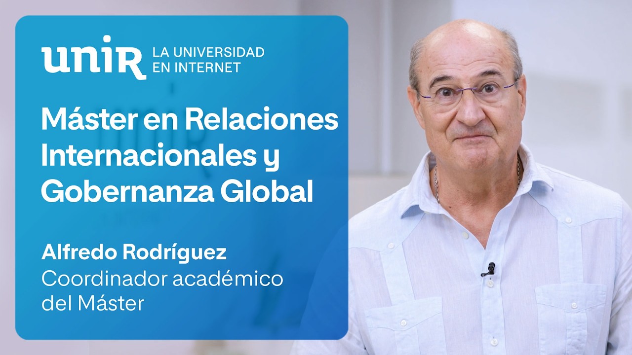 Máster en Relaciones Internacionales y Gobernanza Global: qué estudiarás y salidas | #UNIR